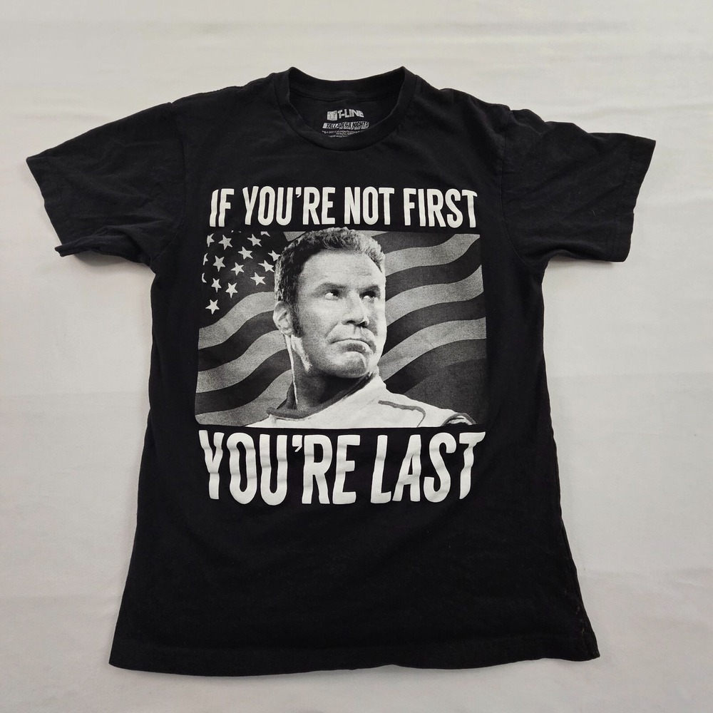 If You're Not First You're Last Talladega Nights Black T-Shirt Men's S